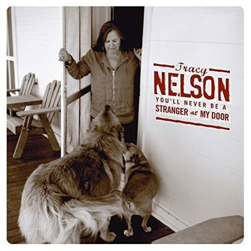 You'll Never Be a Stranger at My Door - Tracy Nelson - Musiikki - MRI - 0823862201626 - tiistai 24. heinäkuuta 2007