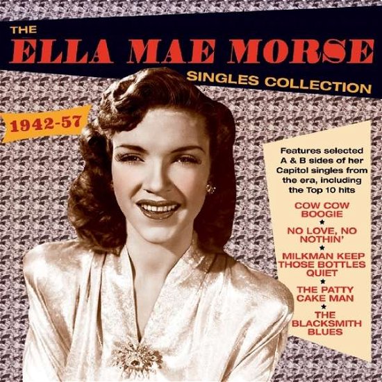 Cover for Ella Mae Morse · The Ella Mae Morse Singles Collection 1942-57 (CD) (2018)