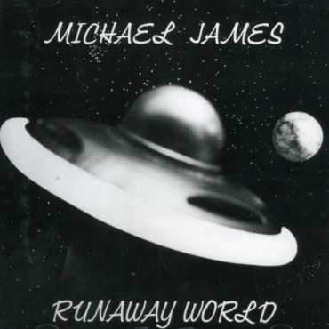 Cover for Michael James · Runaway World (CD) (2007)