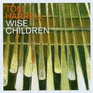 Cover for Tom Harrell · Wise Children-Harrell,Tom (CD) (2003)