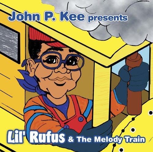 John P Kee Presents Lil Rufus & The Melody Train-L - Lil Rufus - Music - VERITY RECORDS (AUTHENTIC) - 0828766713626 - March 8, 2005