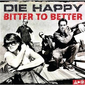 Cover for Die Happy · Bitter to Better (CD) (2005)