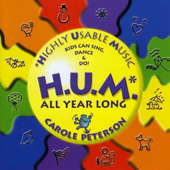 H.u.m. - Highly Usable Music, All Year Long! - Carole Peterson - Musik - Cdbaby/Cdbaby - 0829757279626 - 4 april 2004
