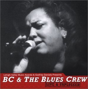 Cover for Bc &amp; the Blues Crew · Live &amp; Unplugged (CD) (2004)