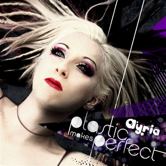 Cover for Ayria · Plastic Makes Perfect (CD) (2013)