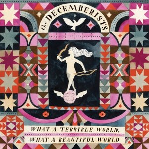 What A Terrible World / What A Beautiful World - Decemberists - Musik - ROUGH TRADE RECORDS - 0883870075626 - 19. Januar 2015