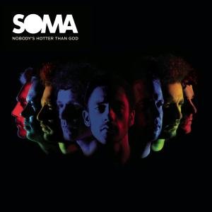 Cover for Soma · Nobody's Hotter Than God (CD) (2012)