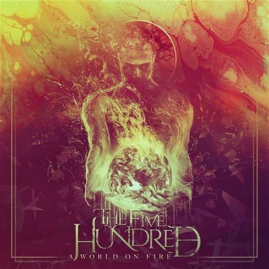 Cover for The Five Hundred · A World on Fire (CD) [Digipak] (2021)