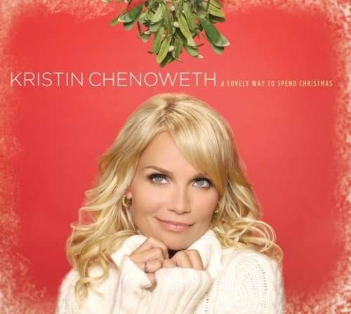Cover for Kristin Chenoweth · Lovely Way to Spend Christmas (CD) (2008)