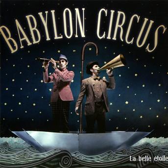 Cover for Babylon Circus · La Belle Etoile (CD) (2013)