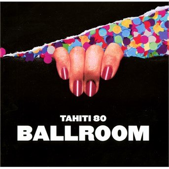Cover for Tahiti 80 · Ballroom (CD) (2014)