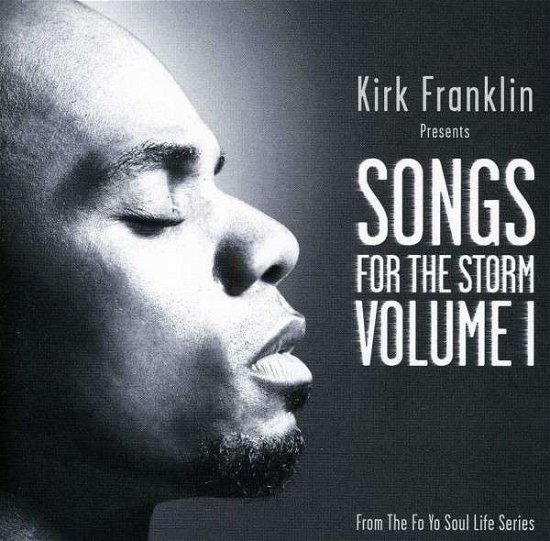 Songs For The Storm Volume 1 - Kirk Franklin - Musiikki - SONY SPECIAL MARKETING - 0888837161626 - tiistai 7. marraskuuta 2006