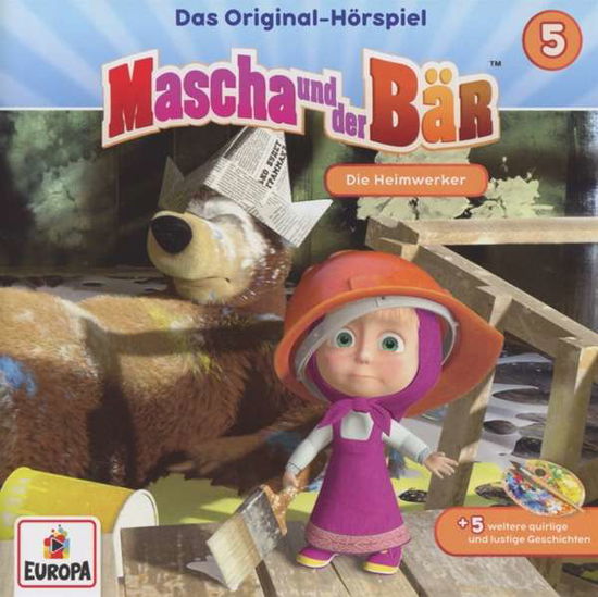 Cover for Mascha Und Der BÄr · 005/die Heimwerker (CD) (2017)