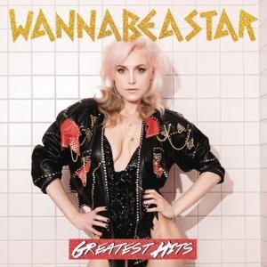 Greatest Hits - Wannabeastar - Musiikki - SONY MUSIC - 0889854664626 - perjantai 21. heinäkuuta 2017