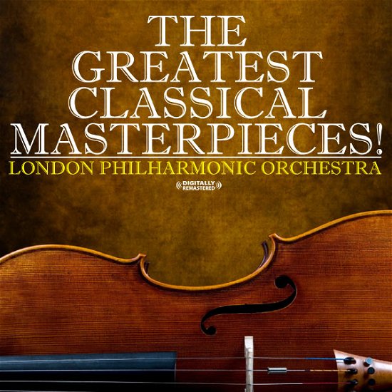 Cover for London Philharmonic Orchestra · Greatest Classical Masterpieces!-London Philharmon (CD) (2011)