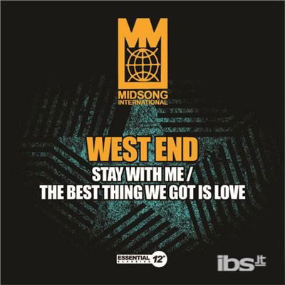 Cover for West End  · Stay With Me / The Best Thing We Got Is Love (CD)