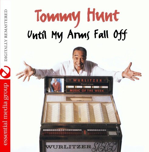 Cover for Tommy Hunt · Until My Arms Fall Off-Hunt,Tommy (CD) (2014)