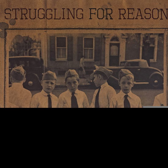 Cover for Struggling For Reason · Last Time For Second Chances (LP) (2017)