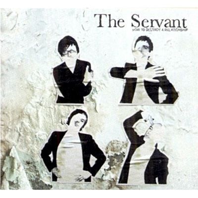 Cover for The Servant · How to Destroy a Ralationship (CD) (2006)