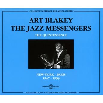 Quintessence: New-York - Paris 1947-1959 - Blakey, Art & The Jazz Messengers - Music - FREMEAUX & ASSOCIES - 3448960228626 - July 1, 2011