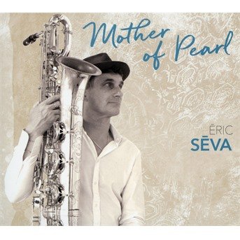 Eric Seva · Mother Of Peral (CD) (2020)