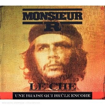 Le Che : Une Braise Qui Brule Encore - Monsieur R - Musikk - WAGRAM - 3596971268626 - 24. september 2007