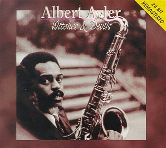 Cover for Albert Ayler · Witches &amp; Devils-24bit (CD) [Remastered edition] (2001)
