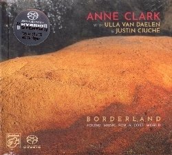 Borderland-found Music for a Lost World - Clark,anne with Daelen,ulla Van & Ciuche,justin - Muziek -  - 4013357410626 - 17 augustus 2022
