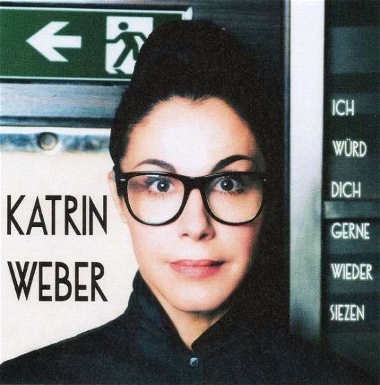 Cover for Katrin Weber · Ich Würd Dich Gerne Wieder (CD) (2014)