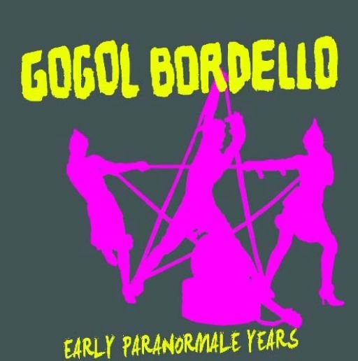 Cover for Gogol Bordello · Early Paranormale Years (CD) [Limited edition] (2012)