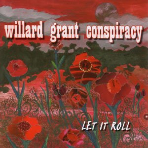 Cover for Willard Grant Conspiracy · Let It Roll (CD) (2006)