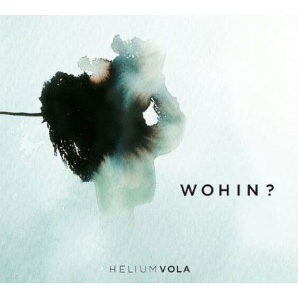 Cover for Helium Vola · Wohin? (CD) (2013)