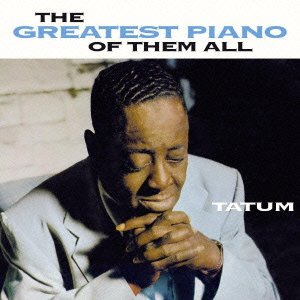 Cover for Art Tatum · The Greatest Piano of Them All +7 (CD) [Japan Import edition] (2015)