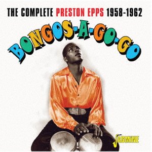 Cover for Preston Epps · Bongos-a-go-go [the Complete Preston Epps. 1958-1962] (CD) [Japan Import edition] (2019)