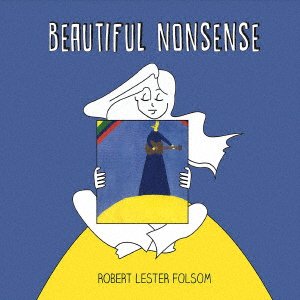 Cover for Robert Lester Folsom · Beautiful Nonsense (CD) [Japan Import edition] (2017)