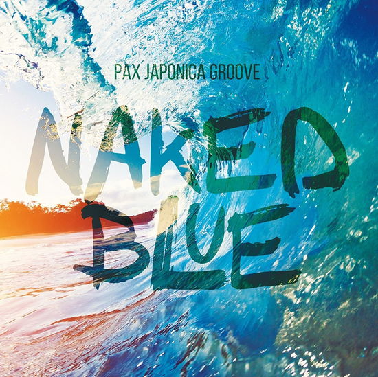 Cover for Pax Japonica Groove · Naked Blue (CD) [Japan Import edition] (2017)