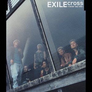 Cover for Exile · Cross -never Say Die- (CD) [Japan Import edition] (2002)