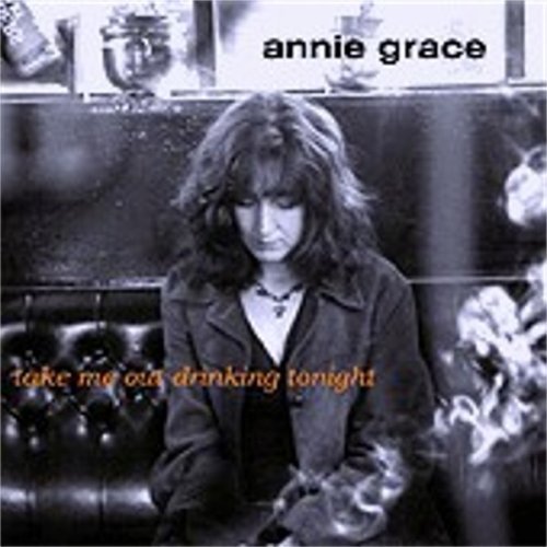 Annie Grace - Take Me Out Drinking Tonight - Annie Grace - Musik - Green Trax - 5018081025626 - 12. februar 2004