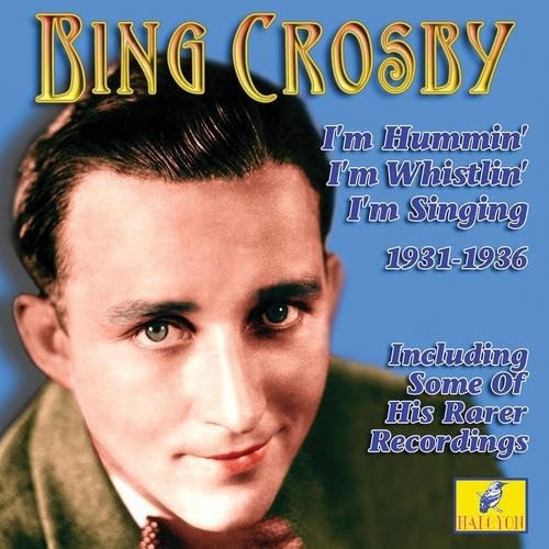 Cover for Bing Crosby · I'm Hummin' I'm Whistlin' I'm Singing (CD) (2016)