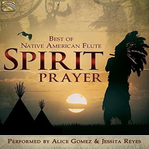 Cover for Gomez,alice / Reyes,jessita · Spirit Prayer: Best of Native American Flute (CD) (2017)