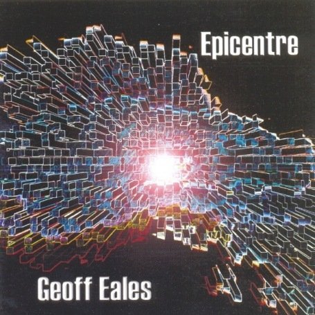 Cover for Geoff Eales · Epicentre (CD) (2007)