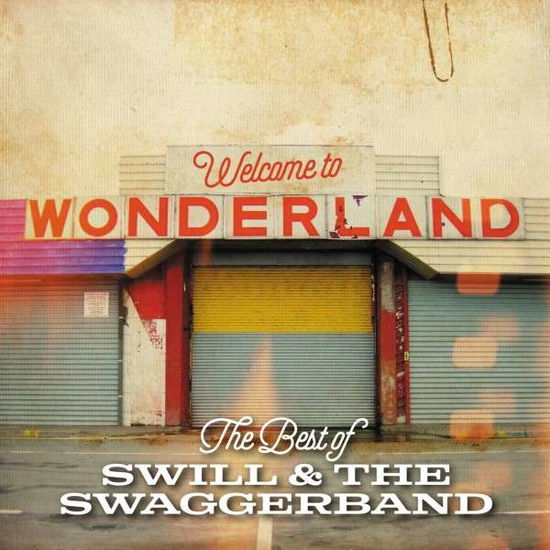 Welcome to Wonderland: Best of - Swill & Swaggerband - Musiikki - VINYL STAR - 5024545713626 - tiistai 12. toukokuuta 2015