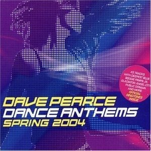 Dave Pearce Dance Anthems · Spring 2004 / Various (CD) (2004)