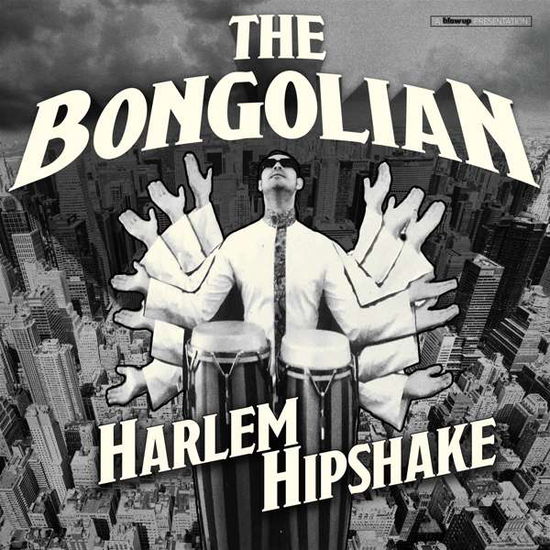 Harlem Hipshake - Bongolian - Musik - BLOW UP - 5030408062626 - 13. November 2020