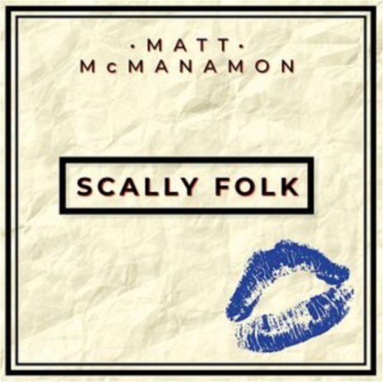 Cover for Matt Mcmanamon · Scally Folk (CD) (2021)