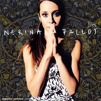 Cover for Nerina Pallot · Nerina Pallot - Fires (CD) [Reissue edition] (2010)