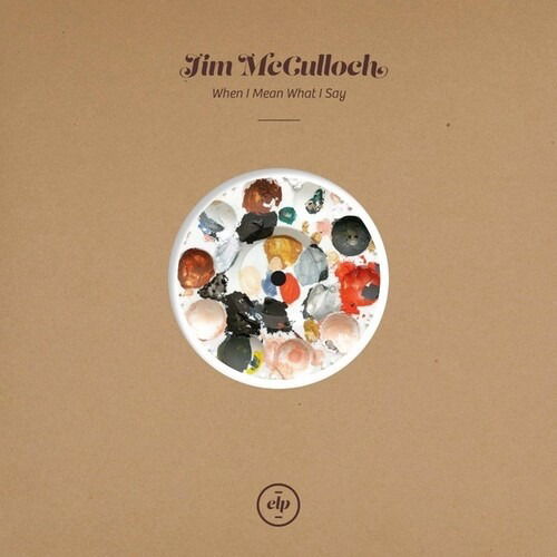 Cover for Jim Mcculloch · When I Mean What I Say (LP) (2021)