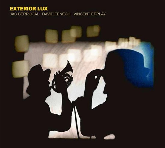 Cover for Berrocal, Jac / David Fenech / Vincent Epplay · Exterior Lux (CD) (2020)