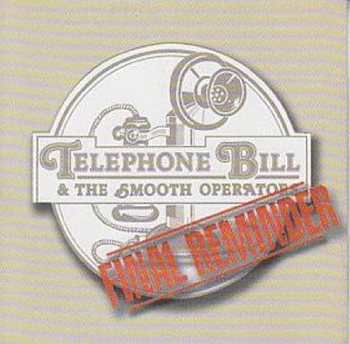 Final Reminder - Telephone Bill & the Smooth Op - Muziek - KISSING SPELL - 5055066692626 - 8 december 2008