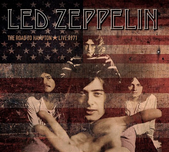 The Road to Hampton – Live 1971 - Led Zeppelin - Musiikki - OXIDE AUDIO - 5060209000626 - perjantai 7. heinäkuuta 2023